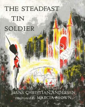 Steadfast Tin Soldier by Hans Christian Andersen