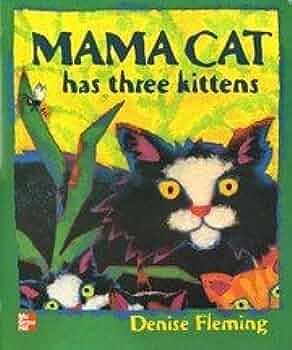 Mama Cat has three kittens Big Book by Denise Fleming, Denise Fleming