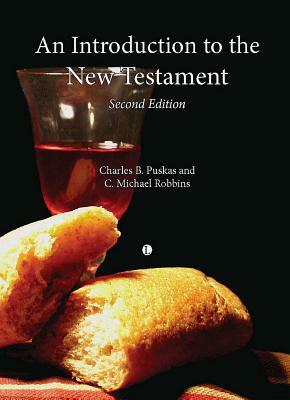 An Introduction to the New Testament by C. Michael Robbins, Charles B. Puskas