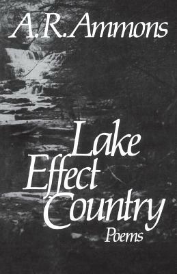 Lake Effect Country: Poems by A. R. Ammons