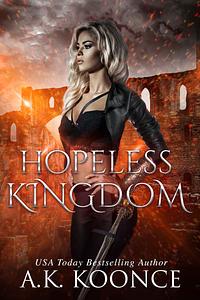 Hopeless Kingdom by A.K. Koonce