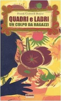 Quadri e ladri. Un colpo da ragazzi by Frank Cottrell Boyce