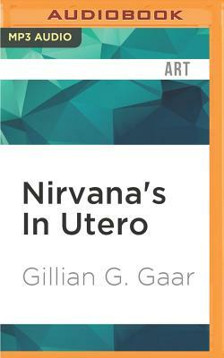 Nirvana's in Utero by Gillian G. Gaar