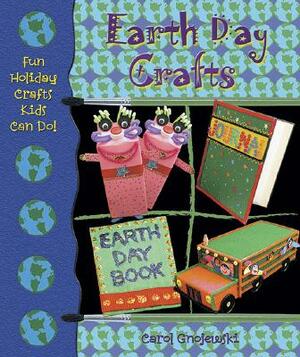 Earth Day Crafts by Carol Gnojewski