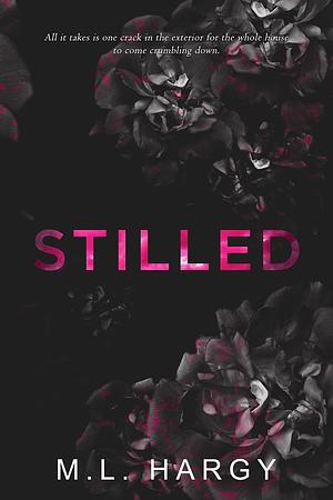 Stilled by M.L. Hargy