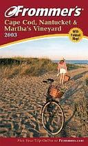 Frommer's Cape Cod, Nantucket and Martha's Vineyard 2003 by Laura M. Reckford