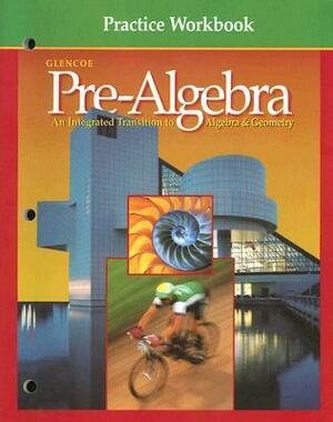Pre-Algebra Practice Workbook: An Integrated Transition to Algebra & Geometry by William Leschensky, McGraw-Hill Education