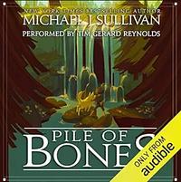 Pile of Bones by Michael J. Sullivan