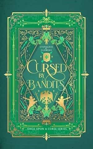 Cursed by Bandits: A Robin Hood Retelling by Stephanie K. Clemens