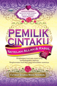 Pemilik Cintaku Setelah Allah dan Rasul by Fatimah Syarha Mohd Noordin