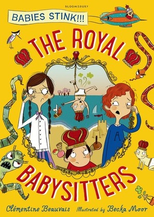 The Royal Babysitters by Becka Moor, Clémentine Beauvais, Amélie Sarn