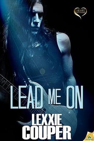 Lead Me On by Lexxie Couper