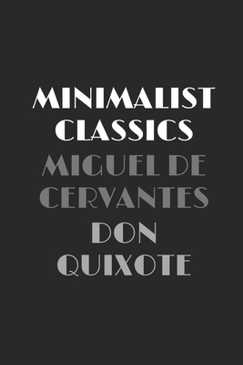 Don Quixote (Minimalist Classics) by Miguel de Cervantes