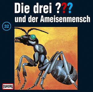 Die drei ??? und der Ameisenmensch by M.V. Carey