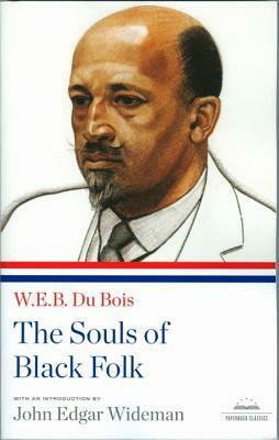 The Souls of Black Folk: A Library of America Paperback Classic by W.E.B. Du Bois