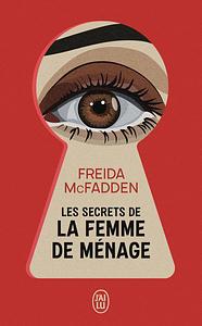 Les secrets de la femme de ménage by Freida McFadden