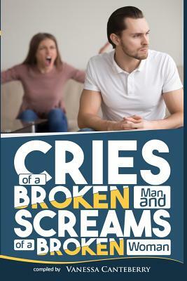 Cries of a Broken Man and Screams of a Broken Woman by Andrea Hamilton, Charon Shifflette, Aikyna Finch