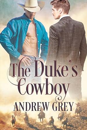 The Duke's Cowboy by Andrew Grey