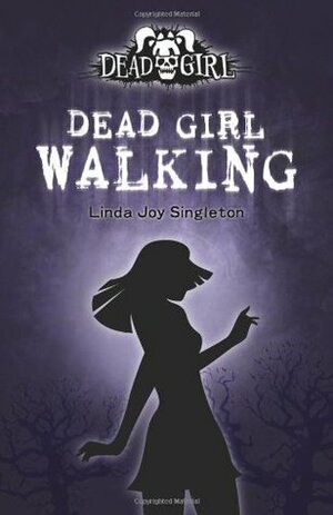 Dead Girl Walking by Linda Joy Singleton
