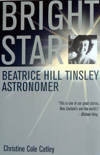 Bright Star: Beatrice Hill Tinsley, Astronomer by Christine Cole Catley