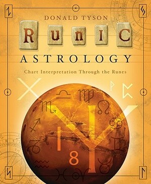 Runic Astrology: Chart Interpretation Through the Runes by Donald Tyson