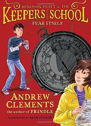 Fear Itself by Andrew Clements, Adam Stower