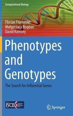 Phenotypes and Genotypes: The Search for Influential Genes by David Ramsey, Malgorzata Bogdan, Florian Frommlet