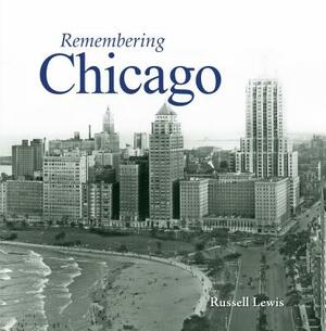 Remembering Chicago by 