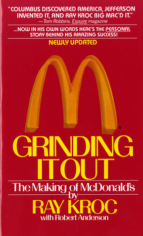 Grinding It Out: The Making of McDonald's by Robert Anderson, Ray Kroc