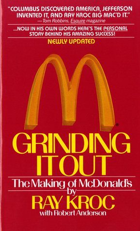 Grinding It Out: The Making of McDonald's by Ray Kroc, Robert Anderson