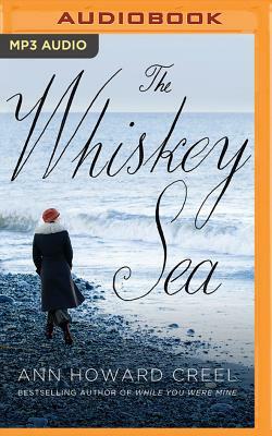 The Whiskey Sea by Ann Howard Creel