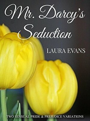 Mr. Darcy's Seduction by Laura Evans