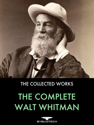 The Complete Walt Whitman by Walt Whitman
