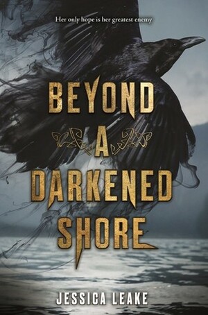 Beyond a Darkened Shore by Jessica Leake