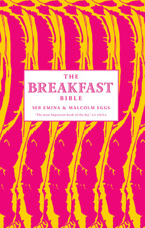 The Breakfast Bible by Seb Emina
