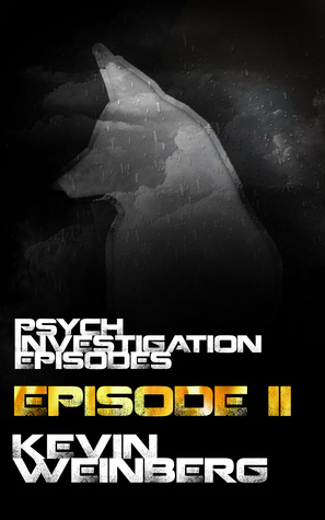 Psych Investigation Episodes: Episode II by Kevin Weinberg