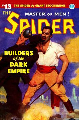 The Spider #13: Builders of the Dark Empire by Grant Stockbridge, Norvell W. Page