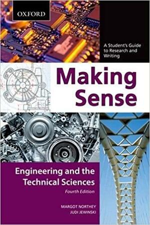 Making Sense: A Student's Guide to Research and Writing: Engineering and the Technical Sciences by Margot Northey