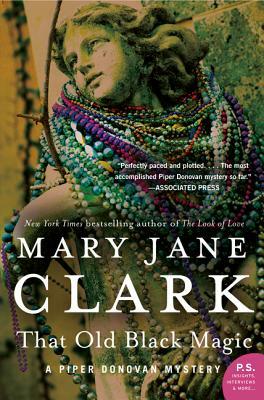 That Old Black Magic: A Piper Donovan Mystery by Mary Jane Clark