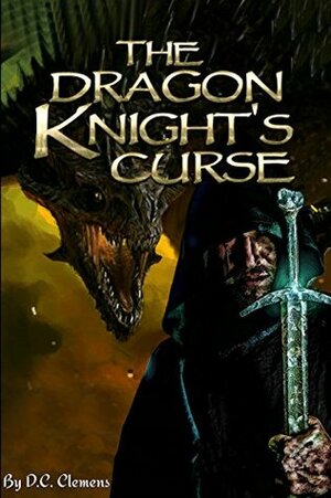 The Dragon Knight's Curse by D.C. Clemens