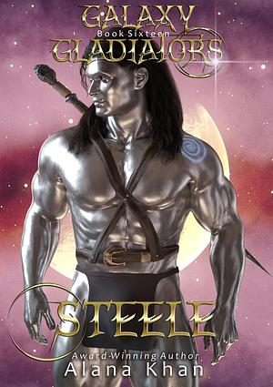 Steele by Alana Khan, Alana Khan