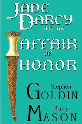 Jade Darcy and the Affair of Honor (Large Print Edition) by Stephen Goldin, Mary Mason