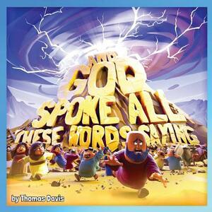 And God Spoke All These Words, Saying...: Illustrated Puns For Fun Memorization by Thomas Davis