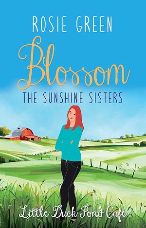 The Sunshine Sisters: Blossom by Rosie Green