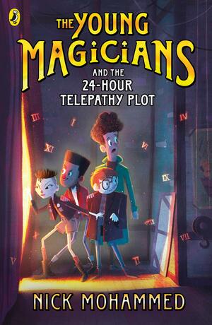 The Young Magicians and the 24-Hour Telepathy Plot by Nick Mohammed