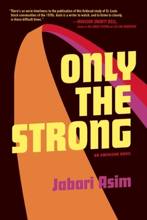 Only the Strong by Jabari Asim