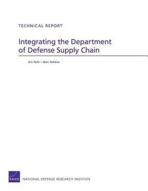 Integrating the Department of Defense Supply Chain by Eric Peltz, Geoffrey McGovern, Marc Robbins