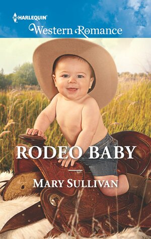 Rodeo Baby by Mary Sullivan