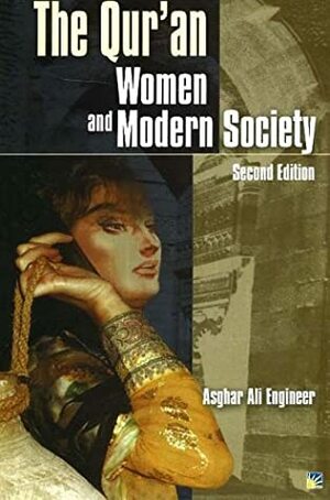 The Qu'ran, Women and Modern Society by Asghar Ali Engineer