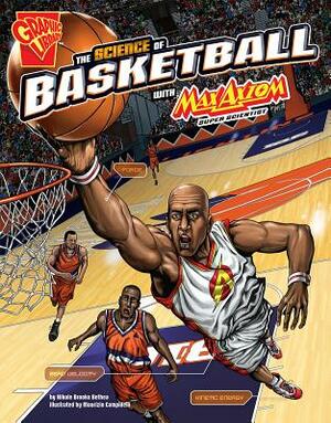 The Science of Basketball with Max Axiom, Super Scientist by Nikole Brooks Bethea